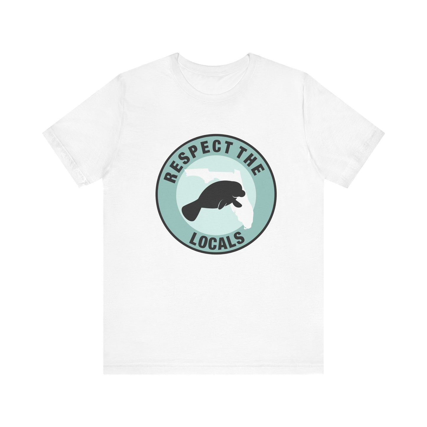 Manatee Respect the LocalsUnisex Tee