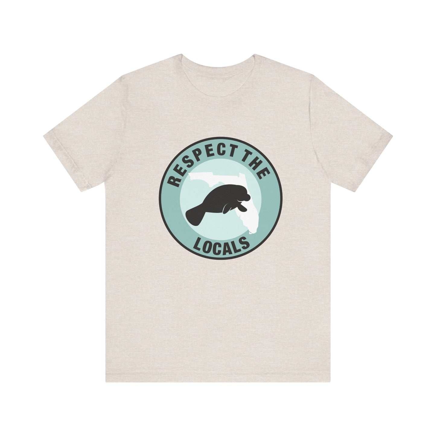 Manatee Respect the LocalsUnisex Tee