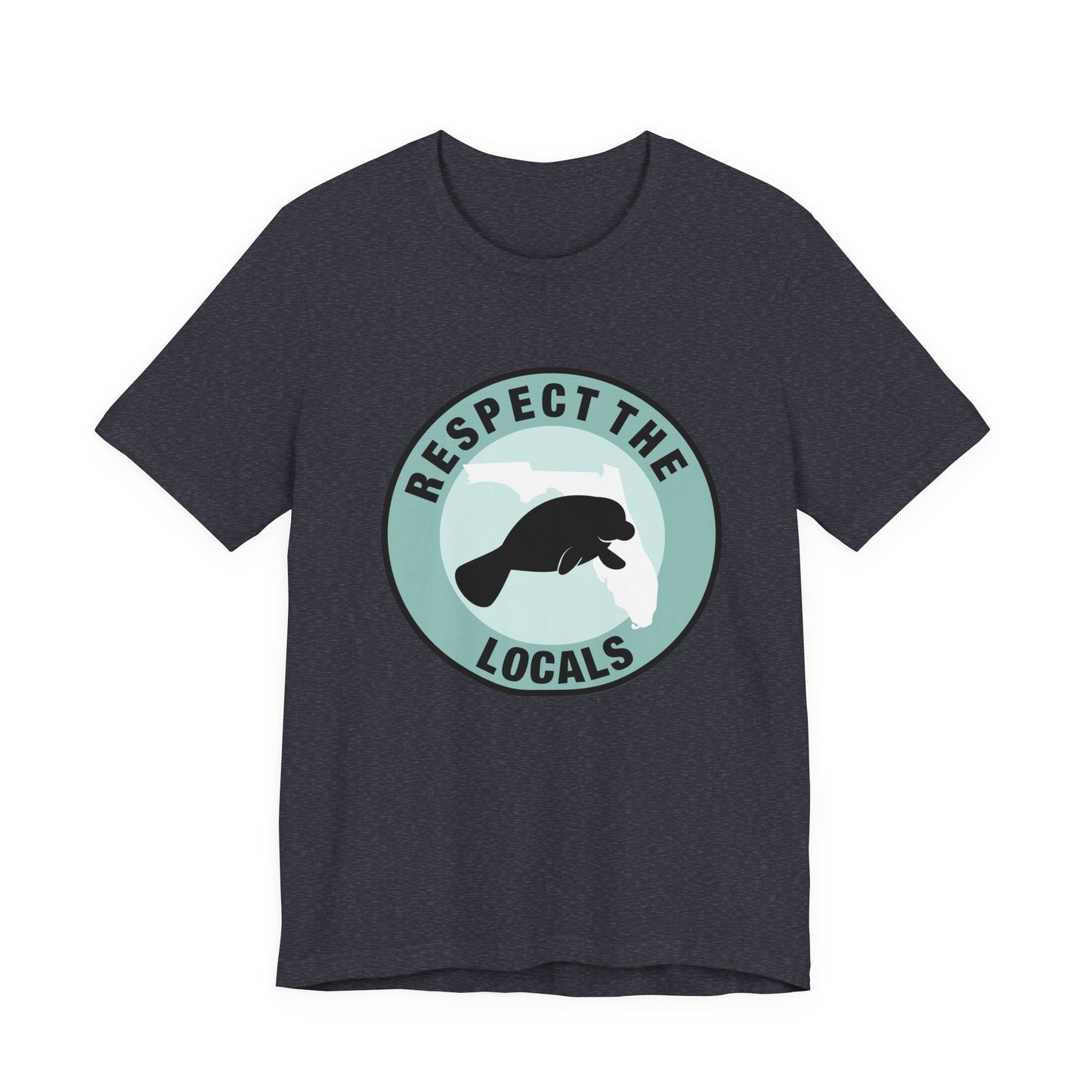 Manatee Respect the LocalsUnisex Tee
